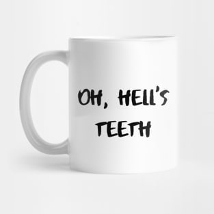 Oh, Hell’s Teeth – Black Mug